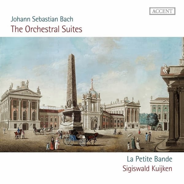 The Orchestral Suites, Johann Sebastian Bach, La Petite Bande, Accent